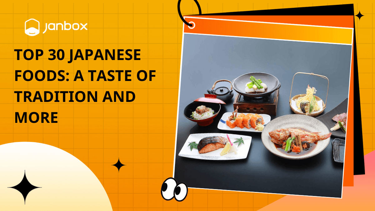 Top 30 Japanese Foods: A Taste Of Tradition And More